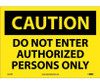 Caution: Do Not Enter Authorized Persons Only - 10X14 - PS Vinyl - C452PB