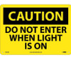 Caution: Do Not Enter When Light Is On - 10X14 - .040 Alum - C453AB