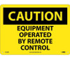 Caution: Equipment Operated By Remote Control - 10X14 - .040 Alum - C478AB