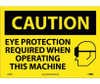 Caution: Eye Protection Required When Operating This Machine - Graphic - 10X14 - PS Vinyl - C486PB
