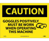 Caution: Goggles Positively Must Be Worn When Operating This Machine - Graphic - 10X14 - PS Vinyl - C503PB