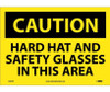Caution: Hard Hat And Safety Glasses In This Area - 10X14 - PS Vinyl - C504PB