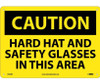 Caution: Hard Hat And Safety Glasses In This Area - 10X14 - Rigid Plastic - C504RB
