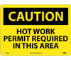 Caution: Hot Work Permit Required In This Area - 10X14 - .040 Alum - C526AB