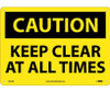 Caution: Keep Clear At All Times - 10X14 - .040 Alum - C532AB