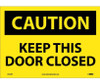 Caution: Keep This Door Closed - 10X14 - PS Vinyl - C542PB