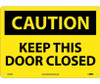 Caution: Keep This Door Closed - 10X14 - Rigid Plastic - C542RB