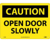 Caution Open Door Slowly 10X14 .040 Alum