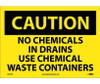 Caution: No Chemicals In Drains Use Chemical Waste Containers - 10X14 - PS Vinyl - C561PB