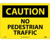 Caution: No Pedestrian Traffic - 10X14 - .040 Alum - C563AB