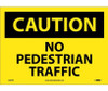 Caution No Pedestrian Traffic 10X14 Ps Vinyl