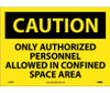 Caution: Only Authorized Personnel Allowed In Confined Space Area - 10X14 - PS Vinyl - C568PB