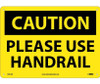 Caution: Please Use Handrail - 10X14 - .040 Alum - C581AB