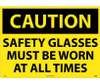 Caution: Safety Glasses Must Be Worn At All Times - 20X28 - .040 Alum - C598AD