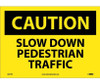 Caution: Slow Down Pedestrian Traffic - 10X14 - PS Vinyl - C607PB