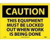 Caution: This Equipment Must Be Locked Out When Work Is Being Done - 10X14 - PS Vinyl - C617PB