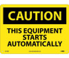 Caution: This Equipment Starts Automatically - 10X14 - .040 Alum - C619AB
