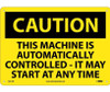 Caution This Machine Is Automatically Controlled It Mat Start At Any Time 10X14 .040 Alum
