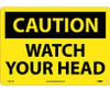 Caution: Watch Your Head - 10X14 - .040 Alum - C641AB