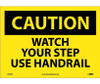 Caution: Watch Your Step Use Handrail - 10X14 - PS Vinyl - C643PB