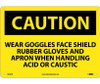 Caution: Wear Goggles Face Shield Rubber Gloves And Apron When Handling Acid Or Caustic - 10X14 - .040 Alum - C649AB