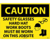 Caution: Safety Glasses Hard Hat Work Boots Must Be Worn On This Jobsite - Graphic - 20X28 - .040 Alum - C670AD