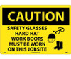 Caution: Safety Glasses Hard Hat Work Boots Must Be Worn On This Jobsite - Graphic - 14X20 - Rigid Plastic - C670RC