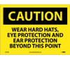 Caution: Wear Hard Hats Eye Protection And Ear Protection Beyond This Point - 10X14 - PS Vinyl - C673PB