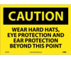 Caution Wear Hard Hats Eye Protection And Ear Protection Beyond This Point 10X14 Ps Vinyl