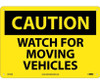 Caution Watch For Moving Vehicles 10X14 .040 Alum