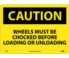 Caution: Wheels Must Be Chocked Before Loading Or - 10X14 - .040 Alum - C70AB