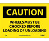 Caution: Wheels Must Be Chocked Before Loading Or - 7X10 - PS Vinyl - C70P