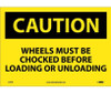 Caution: Wheels Must Be Chocked Before Loading Or - 10X14 - PS Vinyl - C70PB