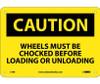 Caution: Wheels Must Be Chocked Before Loading Or - 7X10 - Rigid Plastic - C70R