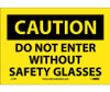 Caution: Do Not Enter Without Safety Glasses - 7X10 - PS Vinyl - C77P