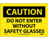 Caution Do Not Enter Without Safety Glasses 7X10 Ps Vinyl