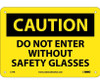 Caution: Do Not Enter Without Safety Glasses - 7X10 - Rigid Plastic - C77R