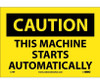 Caution: This Machine Starts Automatically - 7X10 - PS Vinyl - C79P