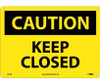 Caution: Keep Closed - 10X14 - .040 Alum - C81AB