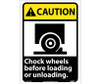 Caution: Chock Wheels Before Loading Or Unloading (W/Graphic) - 14X10 - PS Vinyl - CGA11PB