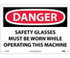 Danger: Safety Glasses Must Be Worn While Operating - 10X14 - .040 Alum - D107AB