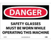 Danger: Safety Glasses Must Be Worn While Operating - 10X14 - PS Vinyl - D107PB