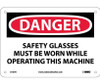 Danger: Safety Glasses Must Be Worn While Operating.. - 7X10 - Rigid Plastic - D107R