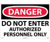 Danger: Do Not Enter Authorized Personnel Only - 20X28 - Rigid Plastic - D200RD