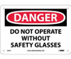 Danger: Do Not Operate Without Safety Glasses - 7X10 - Rigid Plastic - D21R