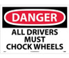 Danger: All Drivers Must Chock Wheels - 14X20 - PS Vinyl - D223PC