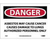 Danger: Asbestos May Cause Cancer Causes  Authorized Personnel Only - 7 X 10 - PS Vinyl - D22P