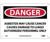 Danger Asbestos May Cause Cancer Causes Damage To Lungs Authorized Personnel Only 7 X 10 Rigid Plastic