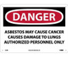 Danger Asbestos May Cause Cancer Causes Damage To Lungs Authorized Personnel Only 10 X 14 Rigid Plastic