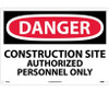 Danger Construction Site Authorized Personnel. . . 14X20 Rigid Plastic